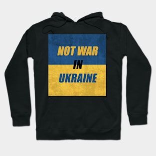 Not war in Ukraine Hoodie